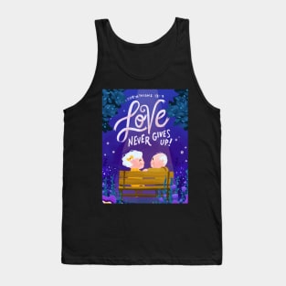 Love Never Gives Up Sweet Granparents Tank Top